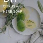 Homemade Citrus + Herb Soap Recipe