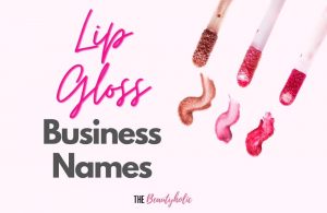 799 Lip Gloss Business Names That Aren’t Taken