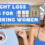 Weight Loss Tips for Working Women