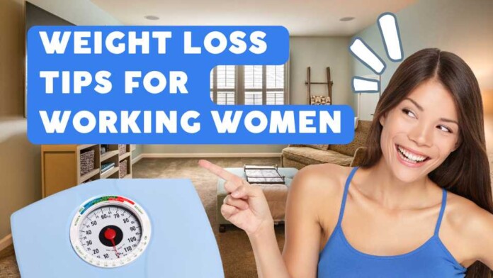Weight Loss Tips for Working Women